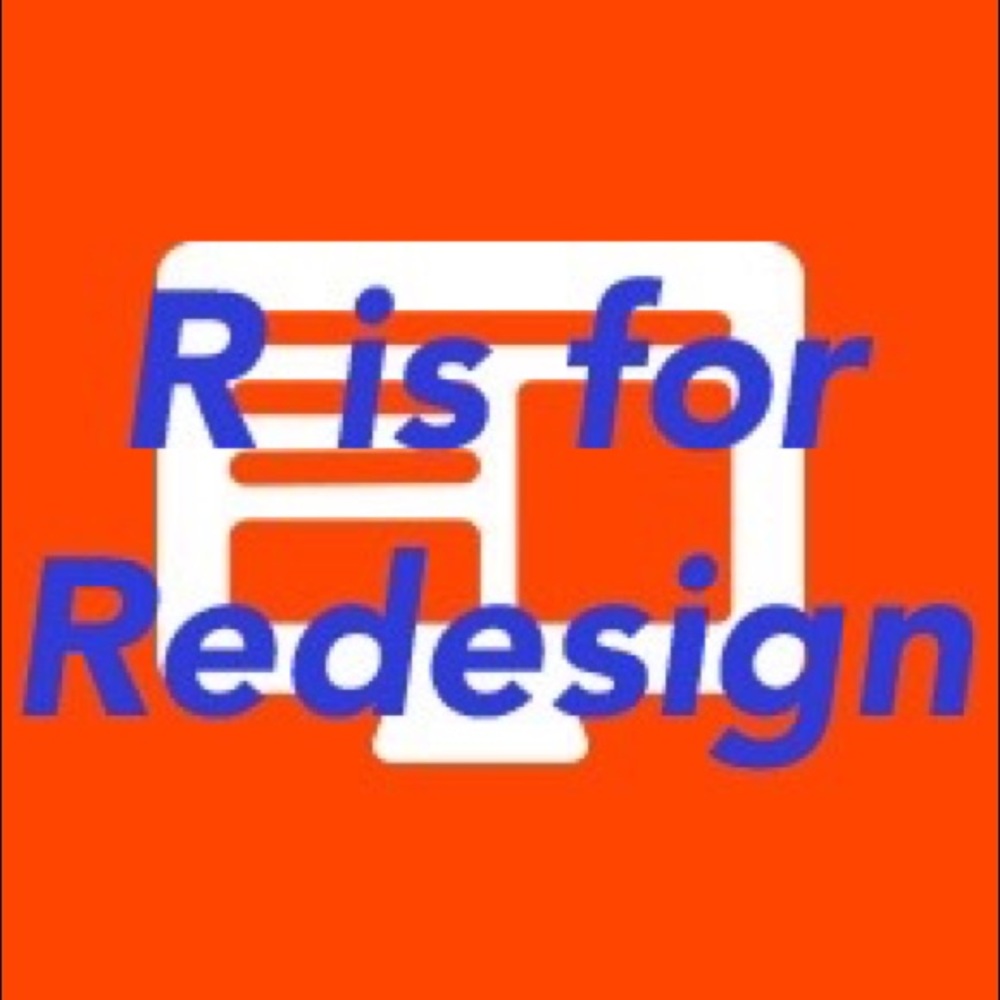 R is for Redesign!!!